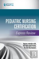 Pediatric Nursing Certification Express Review