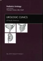 Pediatric Urology, An Issue Of Urologic Clinics