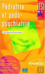 Pediatrie Et Pedo-Psychiatrie ; Cas Concrets Officiels Corriges