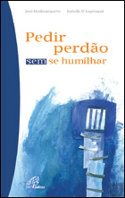 Bertrand.pt - Pedir Perdão Sem Se Humilhar