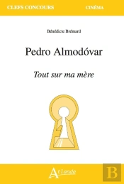 Pedro Almodovar : Tout Sur Ma Mère