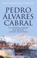 Pedro Álvares Cabral e a Primeira Viagem aos Quatro Cantos do Mundo