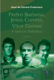 Pedro Barbosa, Jesus Correia, Vítor Damas e Outros Retratos