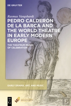 Bertrand.pt - Pedro Calderon De La Barca And The World Theatre In Early Modern Europe