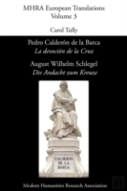 Bertrand.pt - Pedro Calderon De La Barca, 'La Devocion De La Cruz'/ August Wilhelm Schlegel, 'Die Andacht Zum Kreuze'
