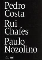 Pedro Costa, Rui Chafes, Paulo Nozolino