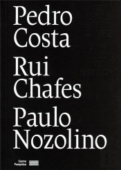 Pedro Costa, Rui Chafes, Paulo Nozolino