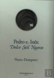 Pedro e Inês - Dolce Stil Nuovo