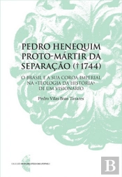 Pedro Henequim Proto - Mártir da Separação (1744)