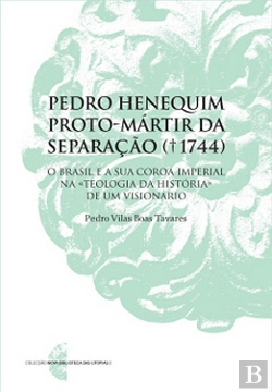 Bertrand.pt - Pedro Henequim Proto - Mártir da Separação (1744)