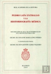 Pedro Laín Entralgo Y La Historiografía Medica.