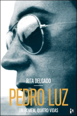 Bertrand.pt - Pedro Luz - Um Homem, Quatro Vidas