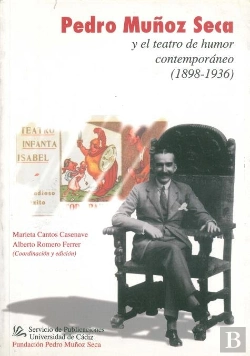 Bertrand.pt - Pedro Muñoz Seca Y El Teatro De Humor Contemporáneo (1898-1936)