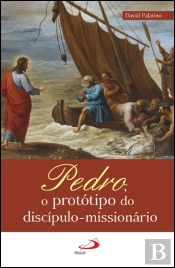Pedro, o Protótipo do Discípulo-Missionário
