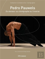 Pedro Pauwels, Du Danseur Au Chorégraphe Ou L'Inverse