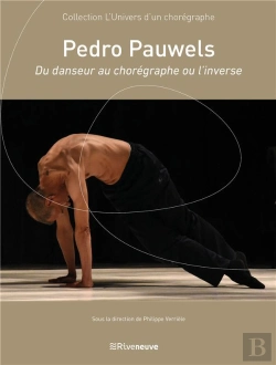Bertrand.pt - Pedro Pauwels, Du Danseur Au Chorégraphe Ou L'Inverse