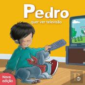 Pedro Quer Ver Televisão: Livro de Histórias