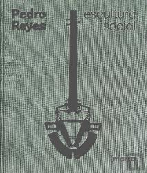 Pedro Reyes: Escultura Social / Social Sculpture