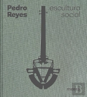 Pedro Reyes: Escultura Social / Social Sculpture