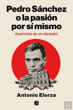 Bertrand.pt - Pedro Sánchez O La Pasión Por Sí Mismo