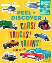 Peel + Discover: Cars! Trucks! Trains! And More