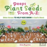 Peeps Plant Seeds From A-Z:  Bible Verses To Help Kids Grow In God'S Word