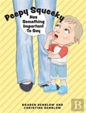 Peepy Squeeky Has Something Important To Say