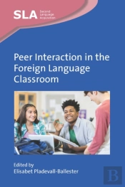 Peer Interaction In The Foreign Language Classroom