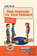 Peer Pressure Vs. True Friendship! Surviving Junior High