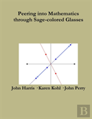 Peering Into Advanced Mathematics Through Sage-Colored Glasses