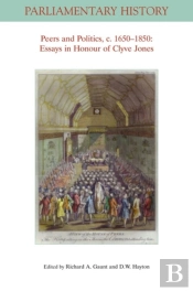 Peers And Politics, C. 1650 - 1850