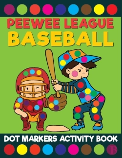 Bertrand.pt - Peewee League Baseball Dot Markers Activity Book