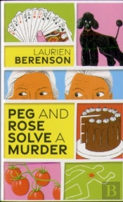 Peg And Rose Solve A Murder