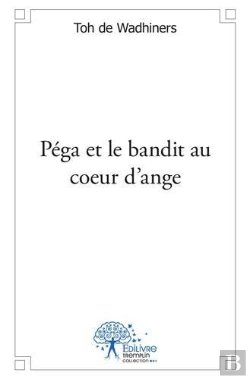 Bertrand.pt - Pega Et Le Bandit Au Coeur D'Ange