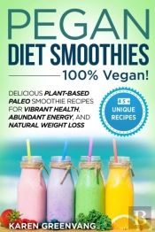 Pegan Diet Smoothies - 100% Vegan!