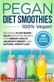 Pegan Diet Smoothies - 100% Vegan!