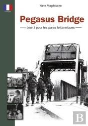 Pegasus Bridge - Jour J Pour Les Paras Britanniques