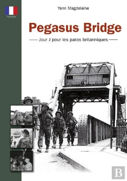 Bertrand.pt - Pegasus Bridge - Jour J Pour Les Paras Britanniques