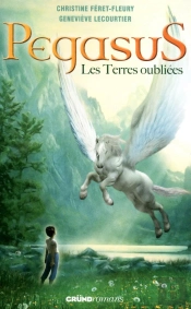 Pegasus T.1 - Les Terres Oubliees