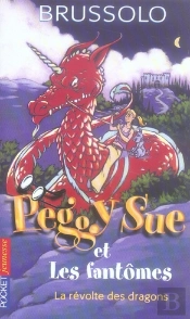 Peggy Sue Et Les Fantômes T.7 ; La Révolte Des Dragons