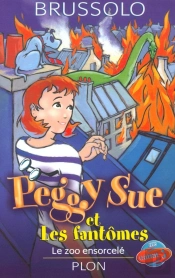 Peggy Sue Et Les Fantômes - Tome 4 Le Zoo En Sorcelé