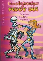 Peggy Sue L Homme A La Tete De Plomb