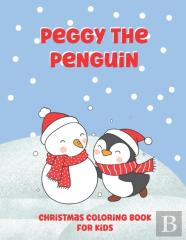 Peggy The Penguin Christmas Coloring Book For Kids