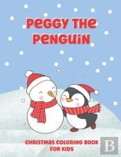 Peggy The Penguin Christmas Coloring Book For Kids