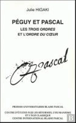 Bertrand.pt - Peguy Et Pascal. Les Trois Ordres Et L'Ordre Du Coeur