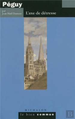 Bertrand.pt - Peguy ; L'Axe De Detresse
