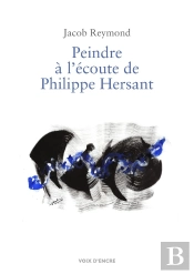 Peindre À L'Écoute De Philippe Hersant