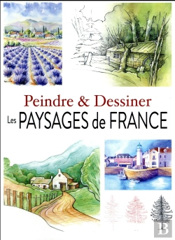 Bertrand.pt - Peindre Et Dessiner Les Paysages De France