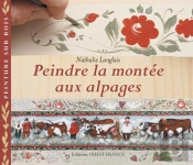 Peindre La Montée Aux Alpages ; Peindre Sur Bois