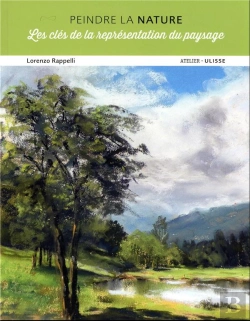 Bertrand.pt - Peindre La Nature : Les Clés De La Représentation Du Paysage